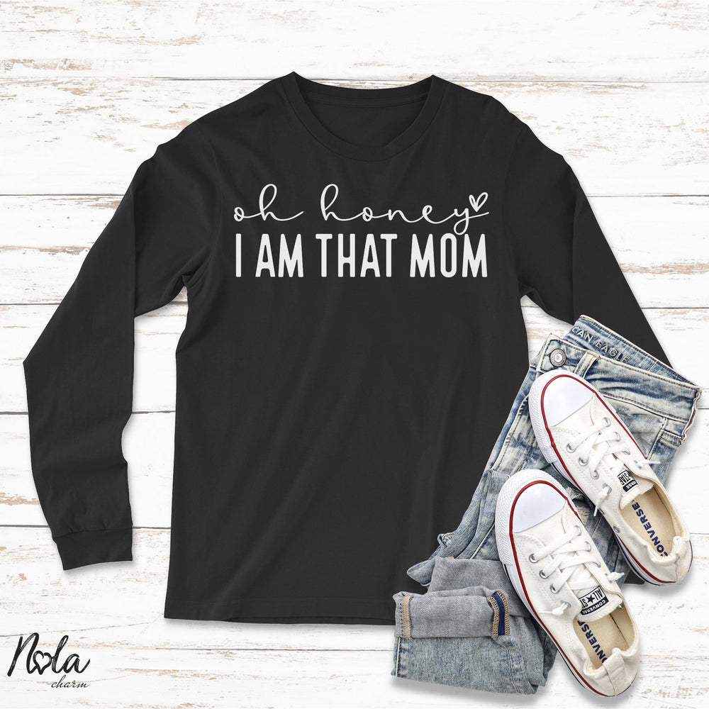 Oh Honey I Am That Mom - Nola Charm