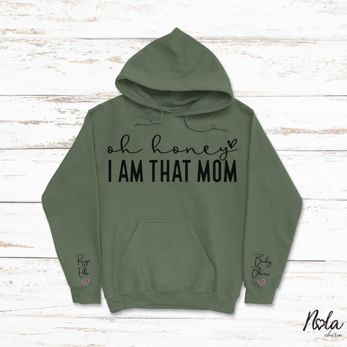 Oh Honey I Am That Mom - Custom Names on Sleeve - Nola Charm