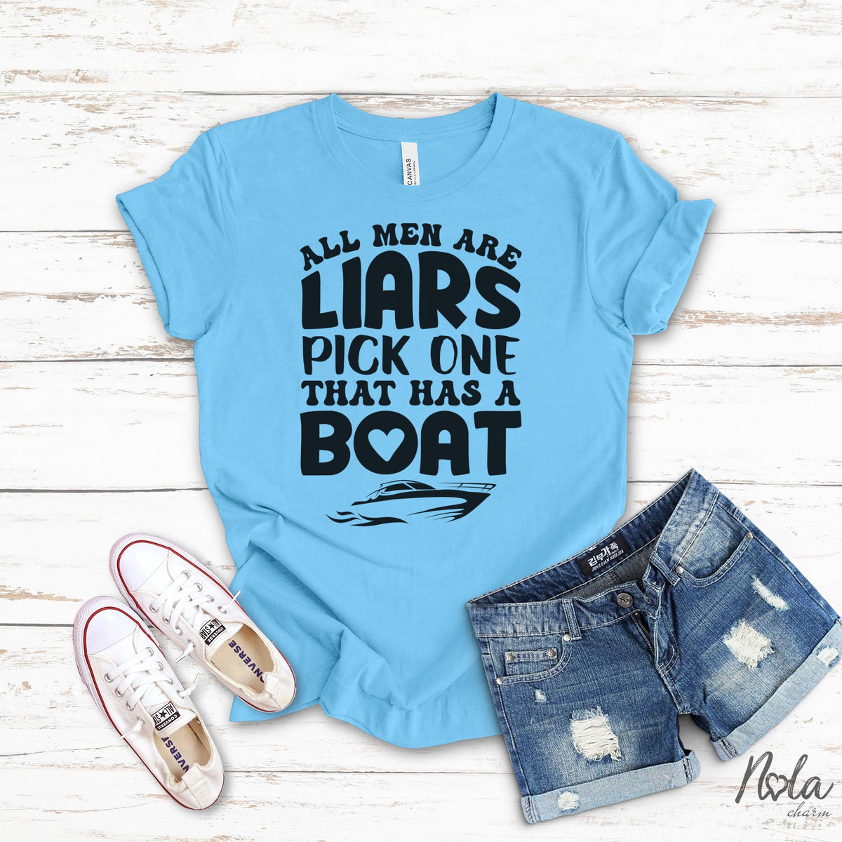 All Men Are Liars Pick One That Has A Boat - Nola Charm