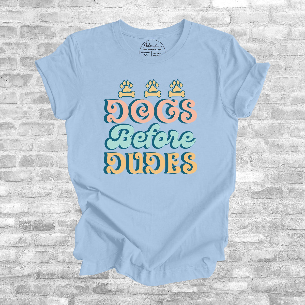 Dogs Before Dudes - Nola Charm