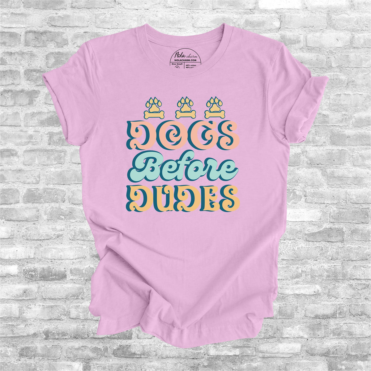 Dogs Before Dudes - Nola Charm