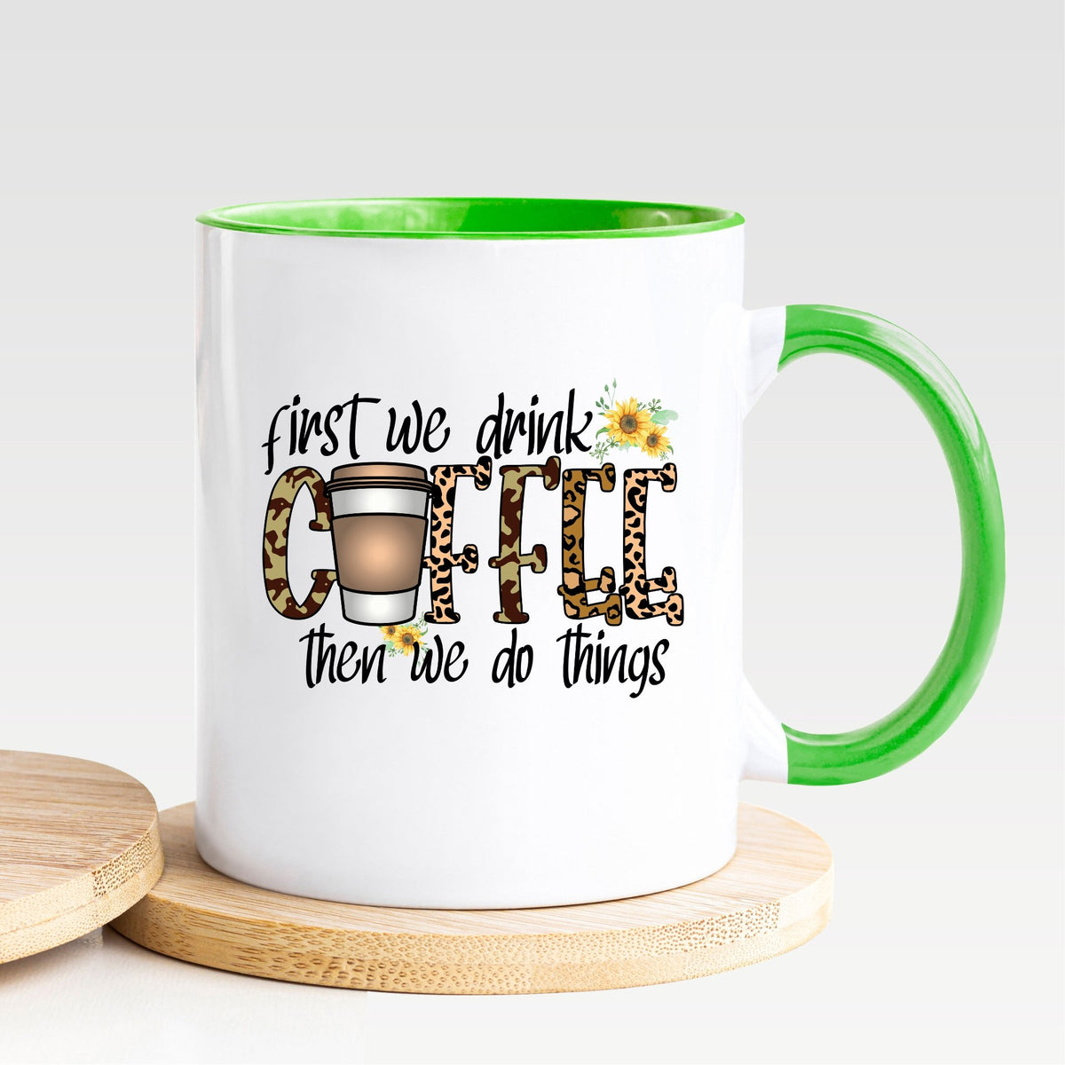 First We Drink Coffee Then We Do Things - Mug - Nola Charm