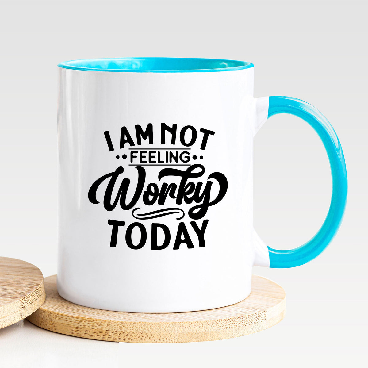 I Am Not Feeling Worky Today - Mug