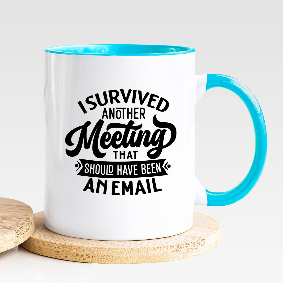 I Survived Another Meeting That Should Have Been An Email - Mug