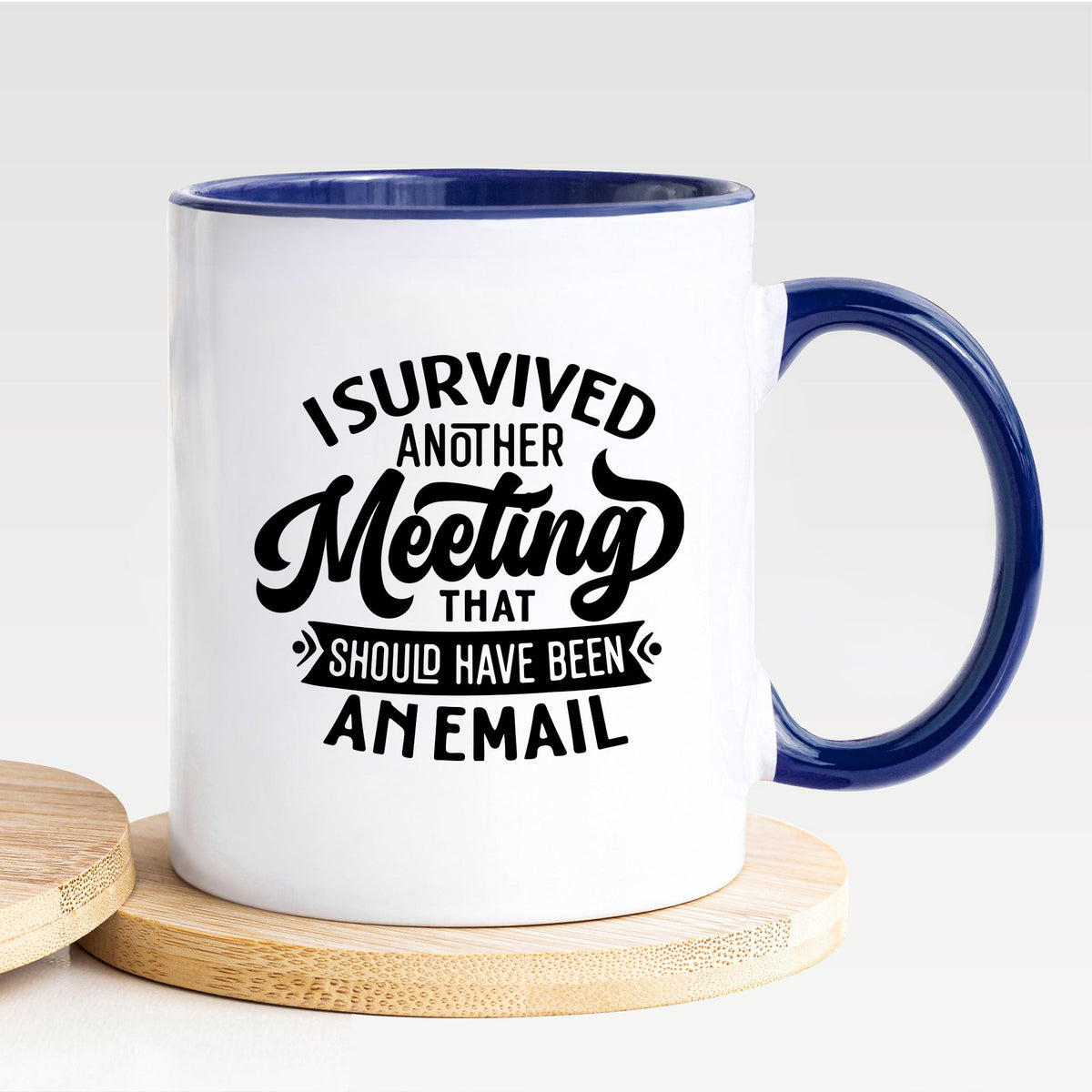 I Survived Another Meeting That Should Have Been An Email - Mug