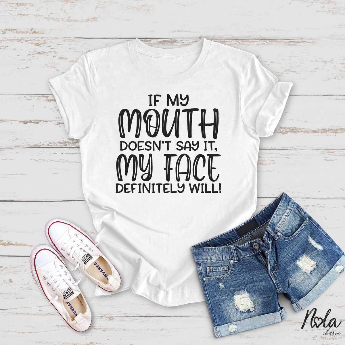 If My Mouth Doesn't Say It My Face Definitely Will! - Nola Charm