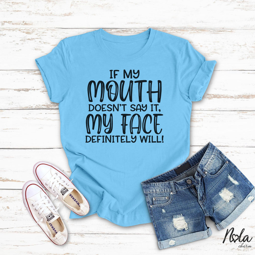 If My Mouth Doesn't Say It My Face Definitely Will! - Nola Charm