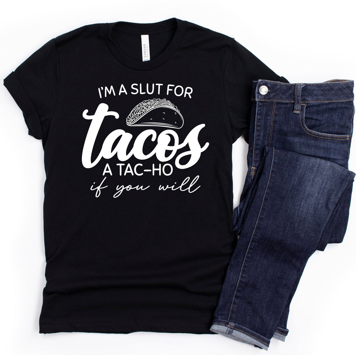 I'm A Slut For Tacos A Tac-Ho If You Will - Nola Charm