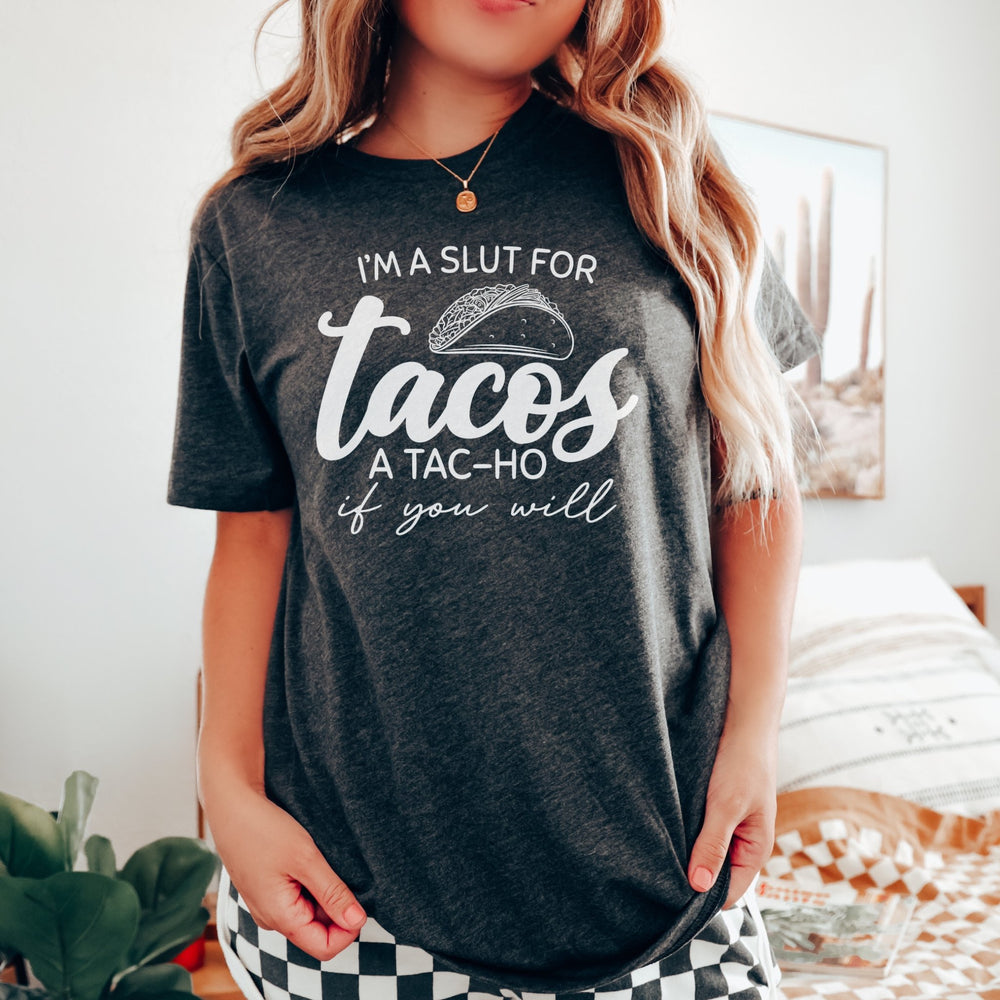 I'm A Slut For Tacos A Tac-Ho If You Will - Nola Charm