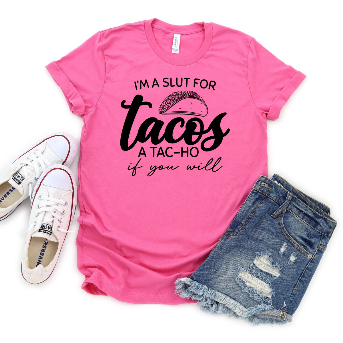 I'm A Slut For Tacos A Tac-Ho If You Will - Nola Charm