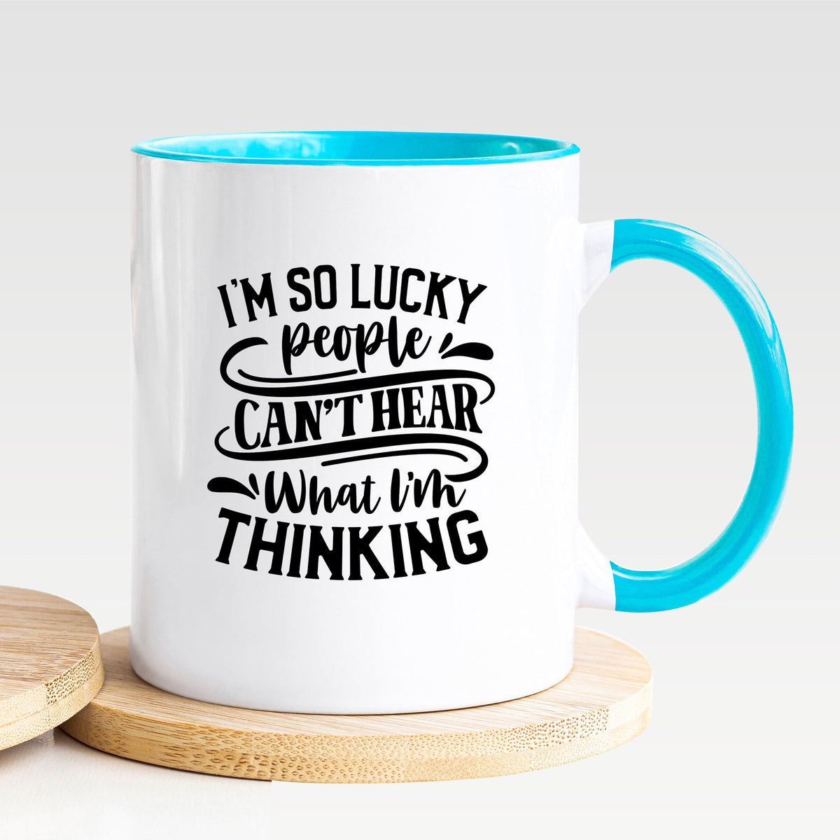 I'm So Lucky People Can't Hear What I'm Thinking - Mug