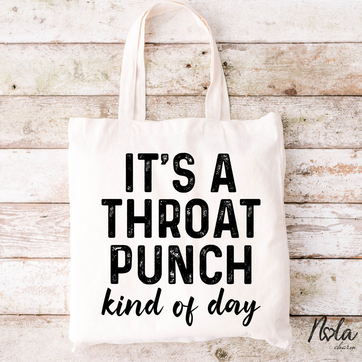 It's A Throat Punch Kind Of Day Tote Bag - Nola Charm
