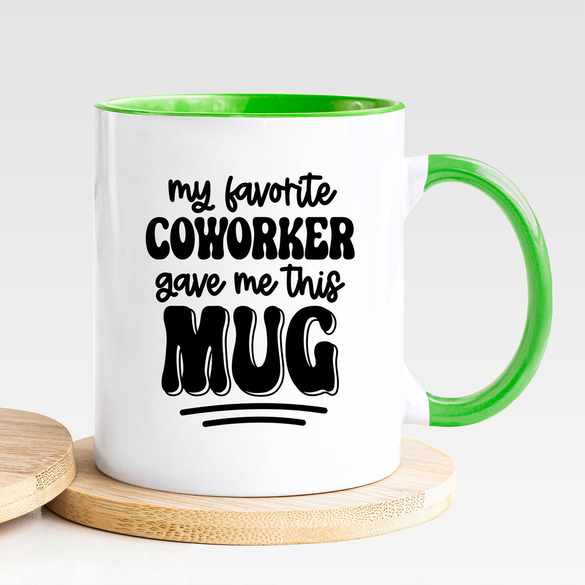 My Favorite Co-Worker Gave Me This Mug - Mug