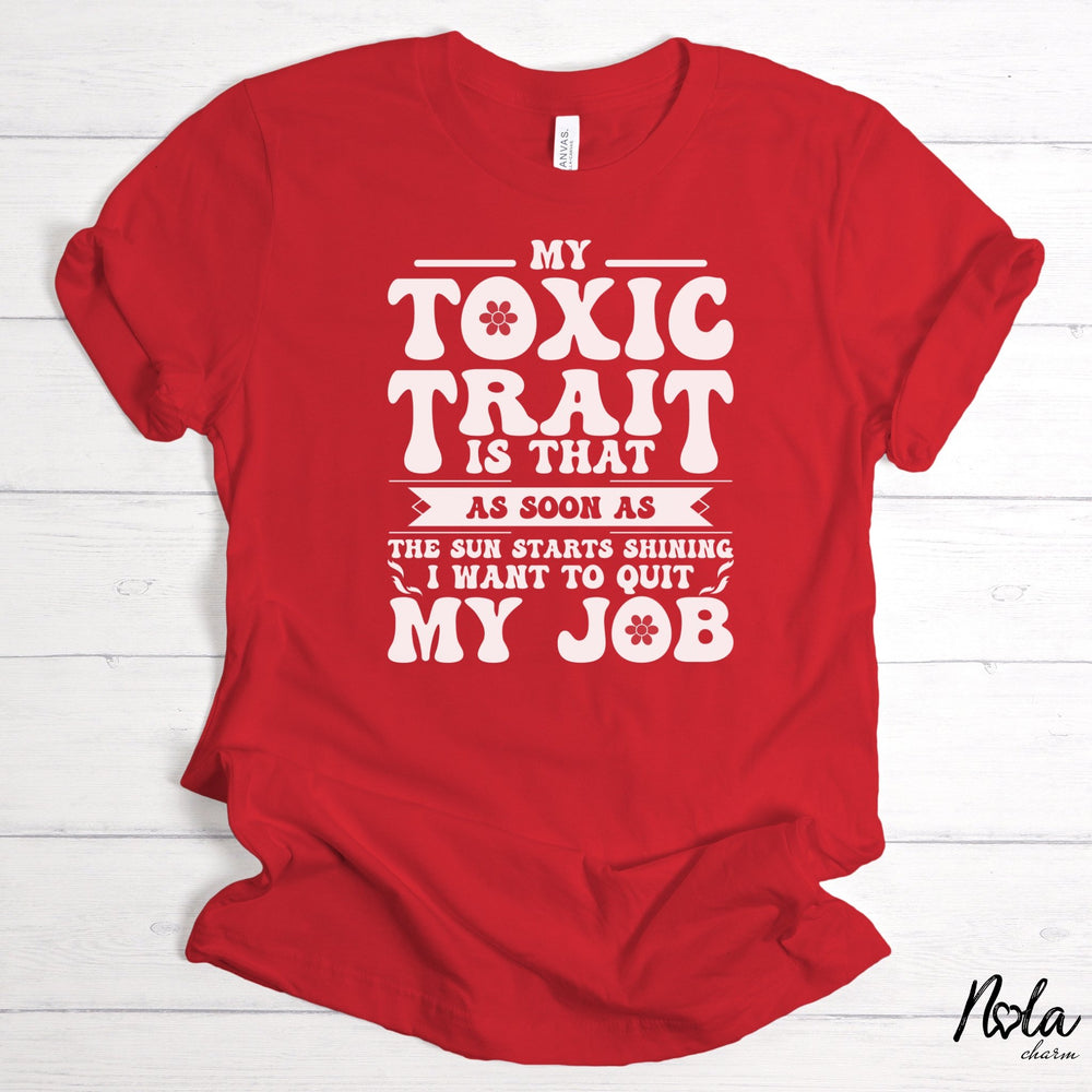 My Toxic Trait Is That I Want To Quit My Job - Nola Charm