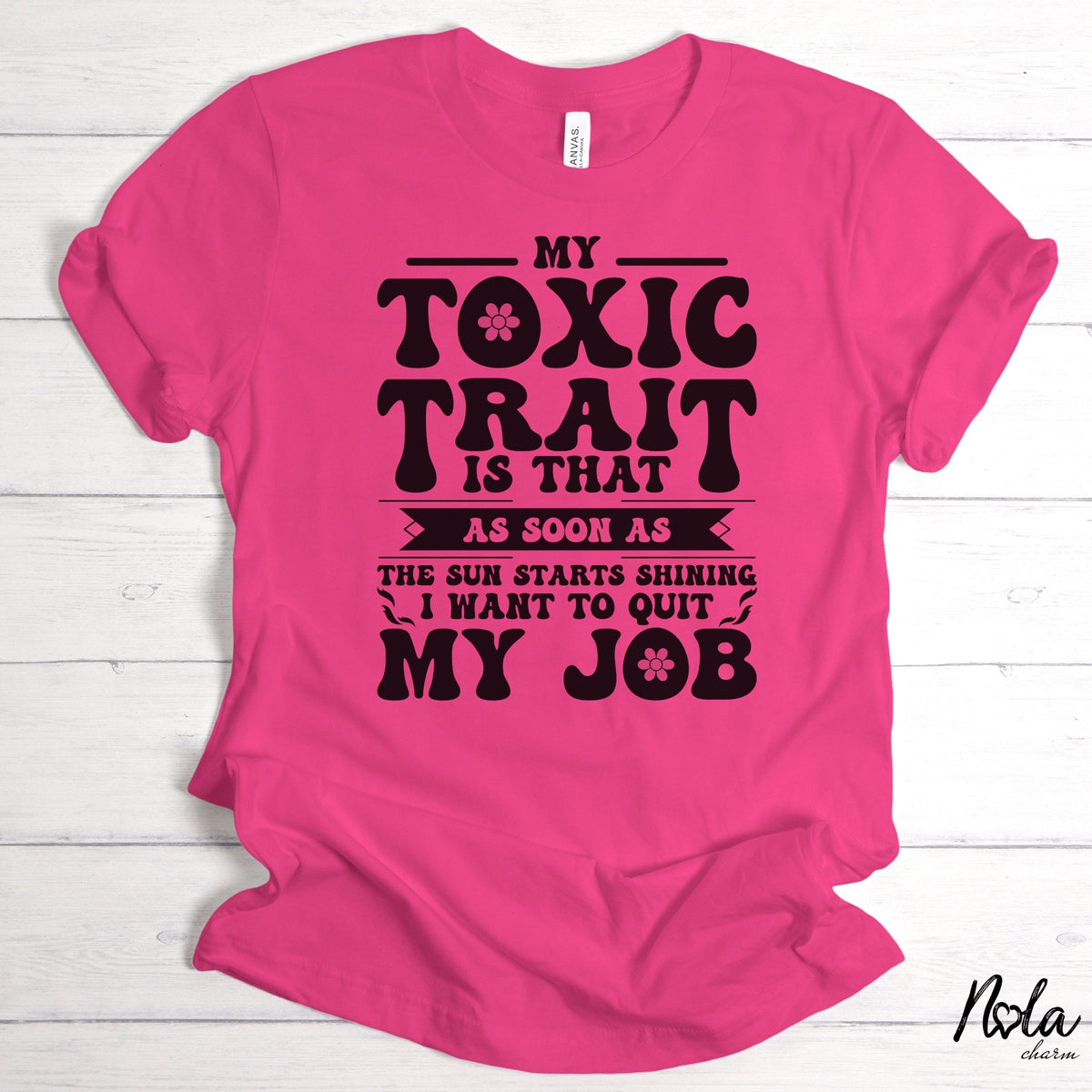 My Toxic Trait Is That I Want To Quit My Job - Nola Charm