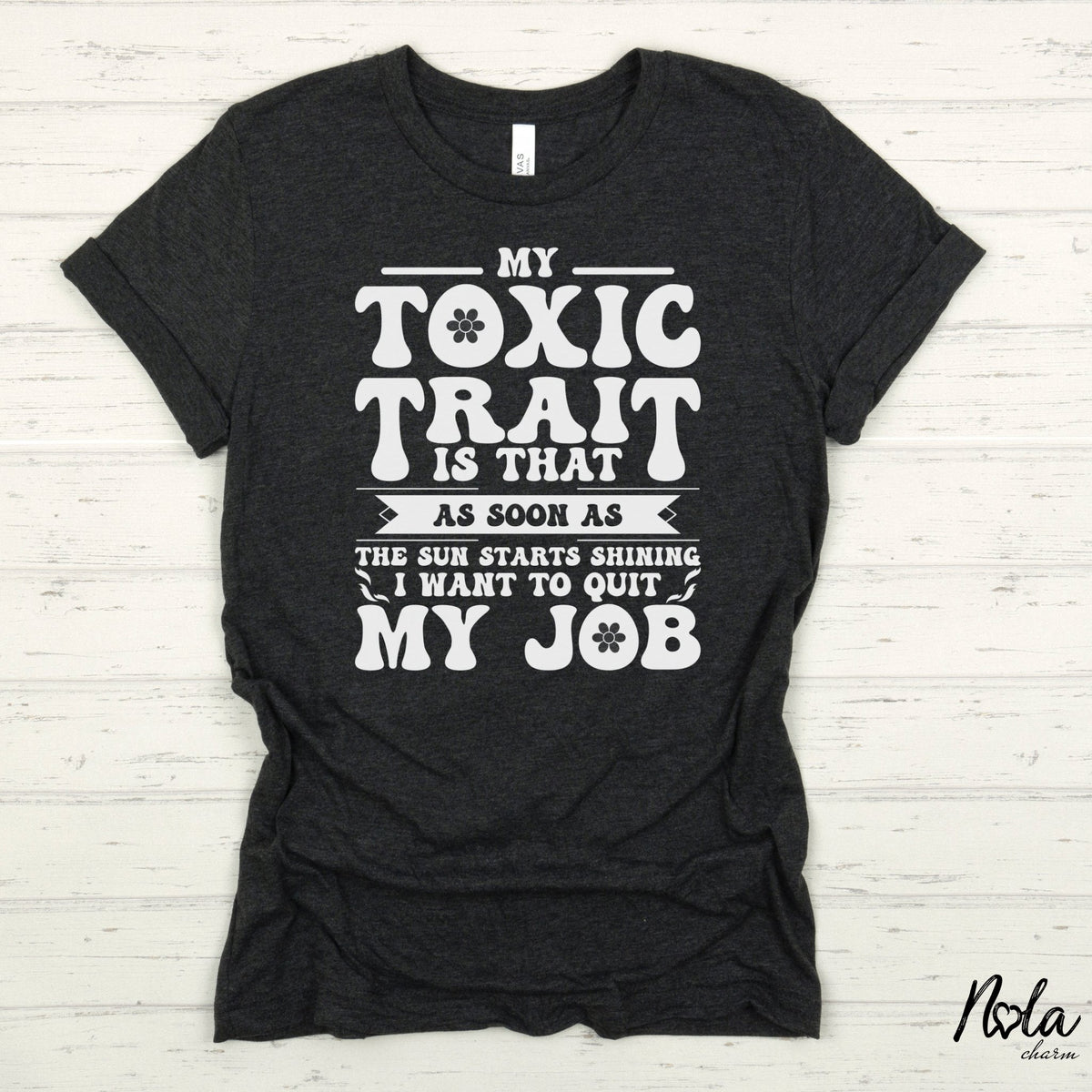 My Toxic Trait Is That I Want To Quit My Job - Nola Charm