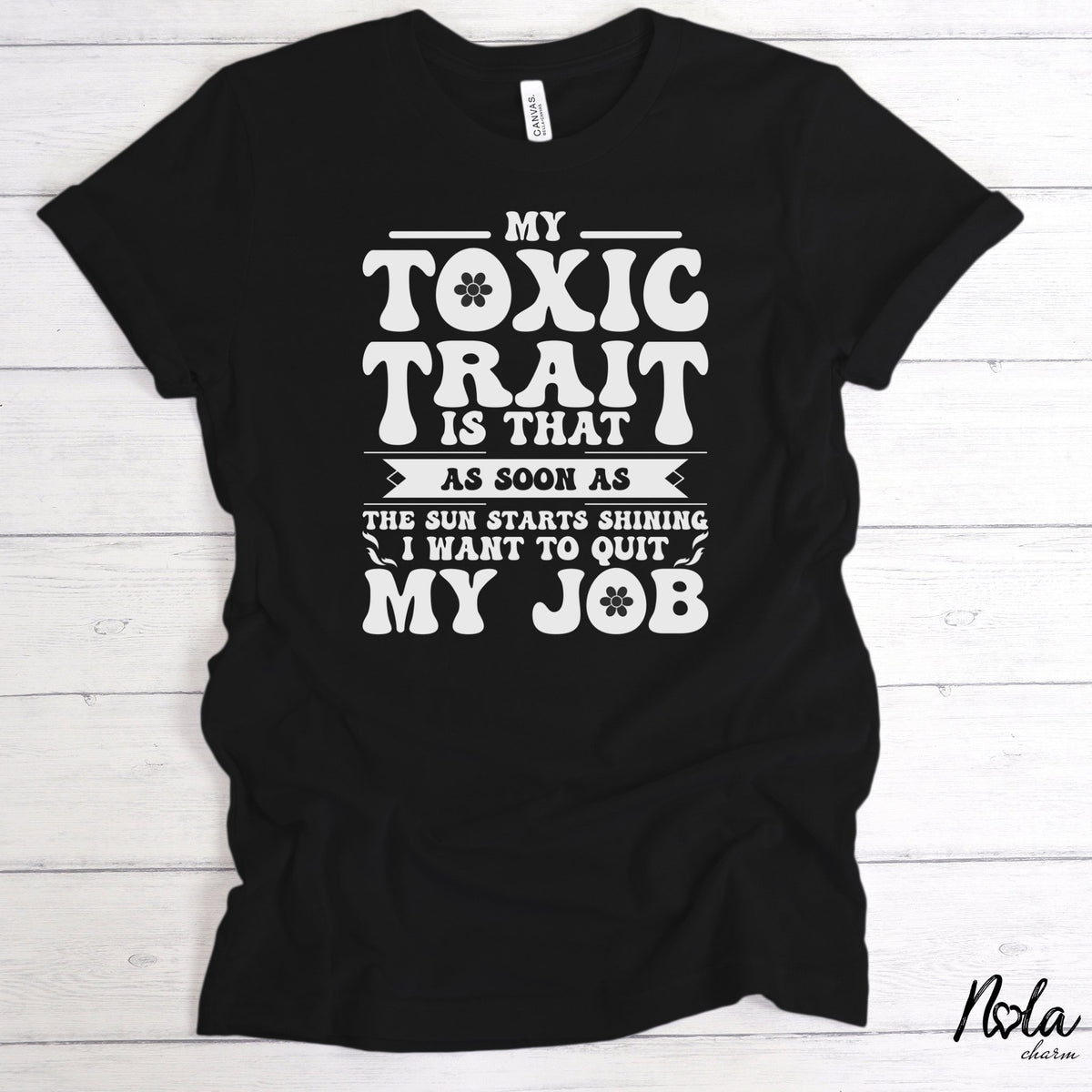 My Toxic Trait Is That I Want To Quit My Job - Nola Charm