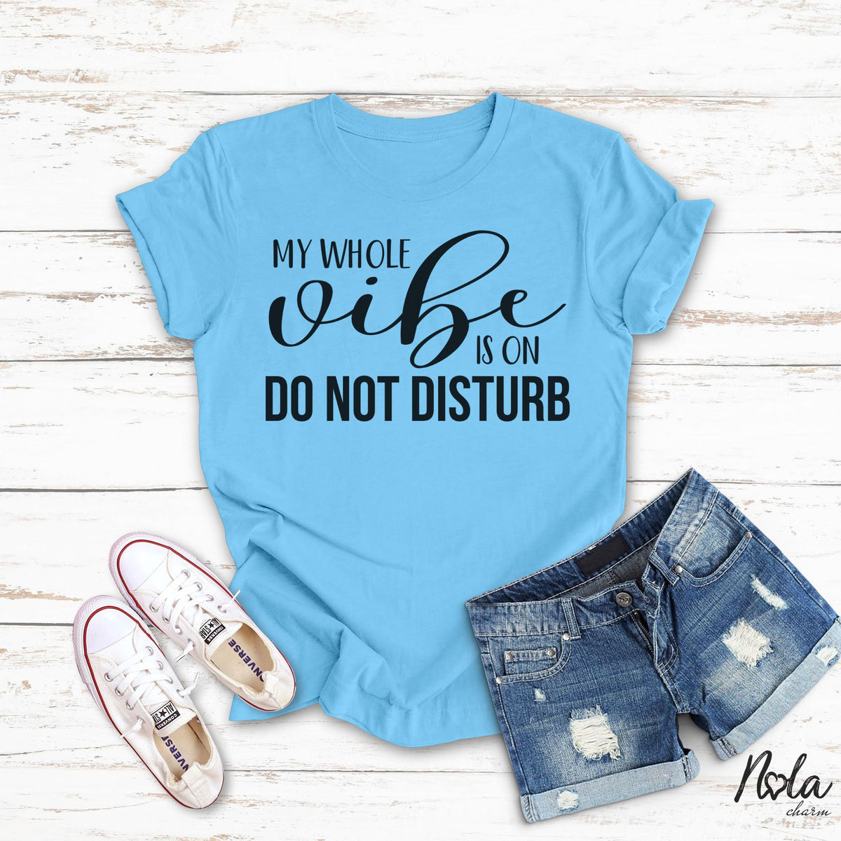 My Whole Vibe Is On Do Not Disturb - Nola Charm