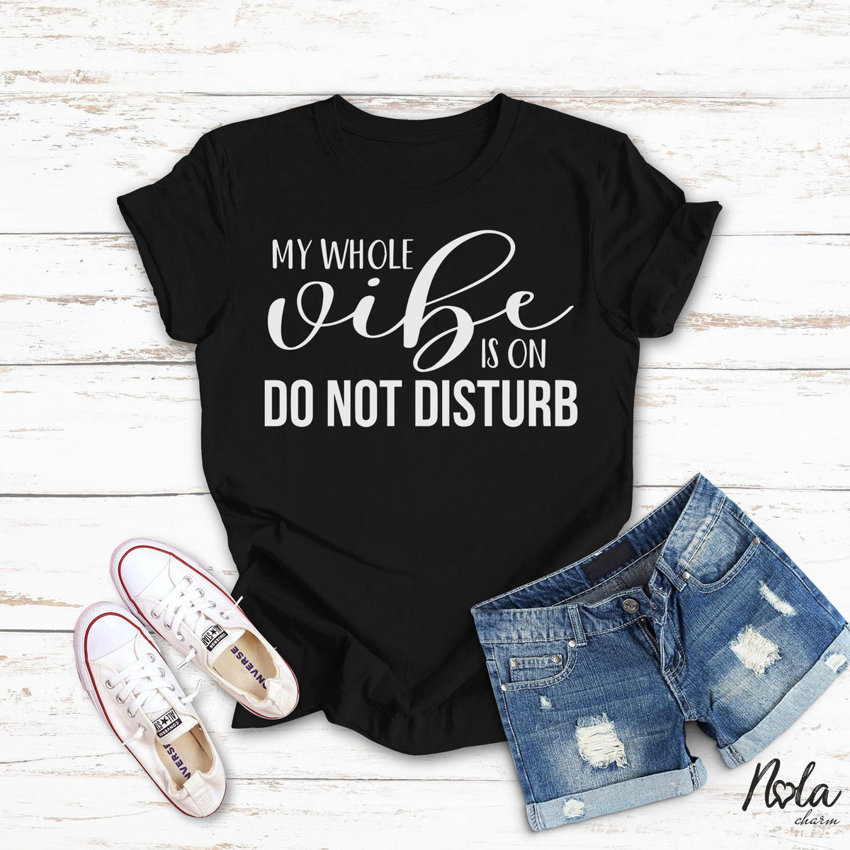 My Whole Vibe Is On Do Not Disturb - Nola Charm