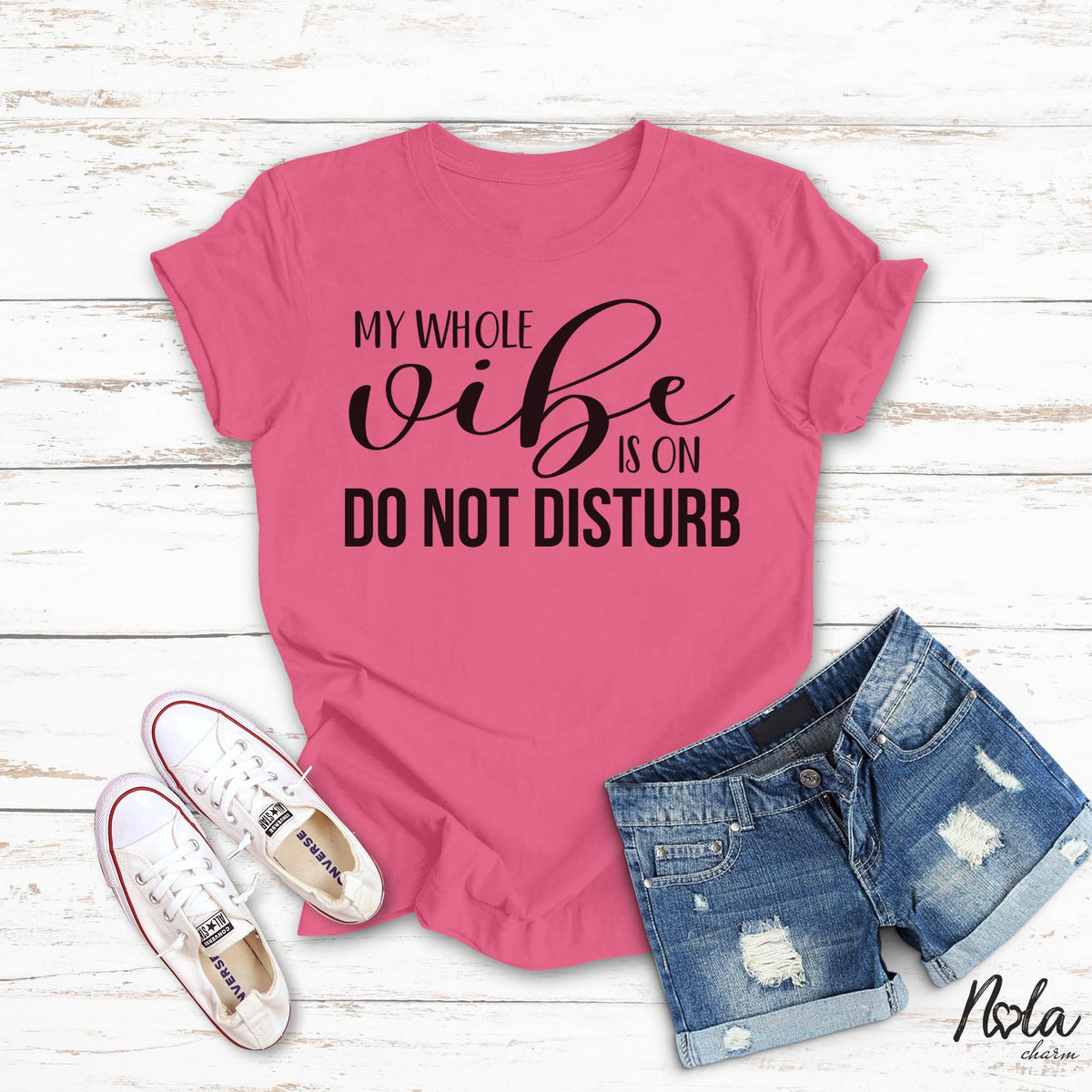My Whole Vibe Is On Do Not Disturb - Nola Charm