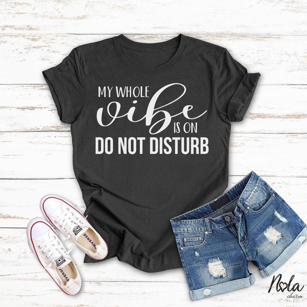 My Whole Vibe Is On Do Not Disturb - Nola Charm