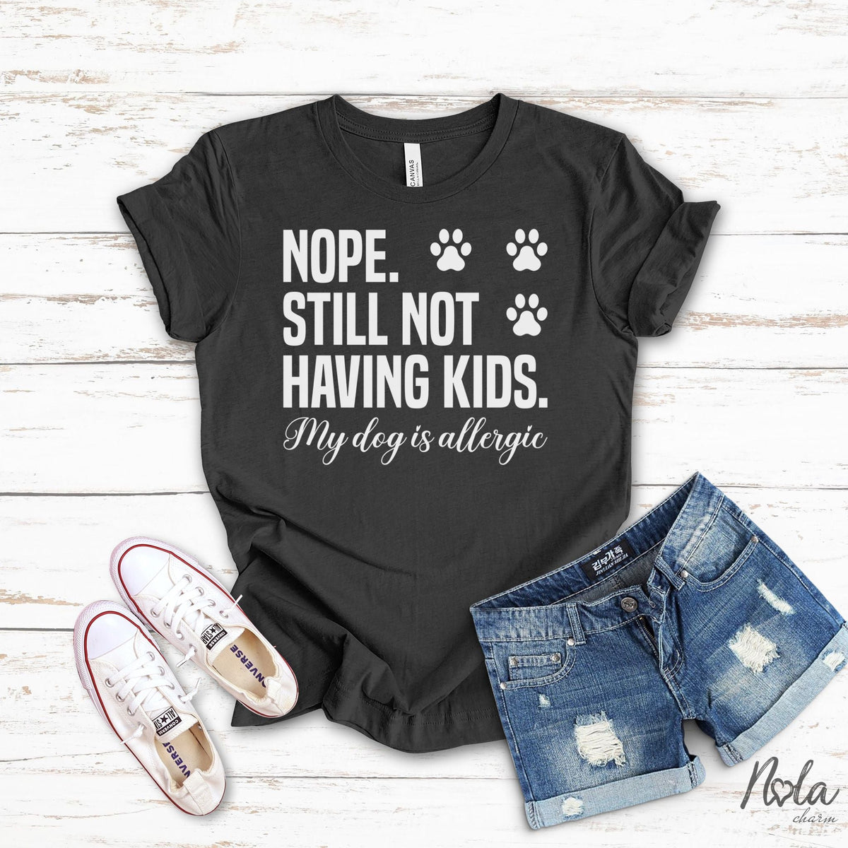 Nope Still Not Having Kids My Dog Is Allergic - Nola Charm