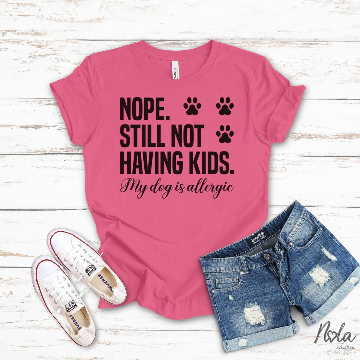 Nope Still Not Having Kids My Dog Is Allergic - Nola Charm