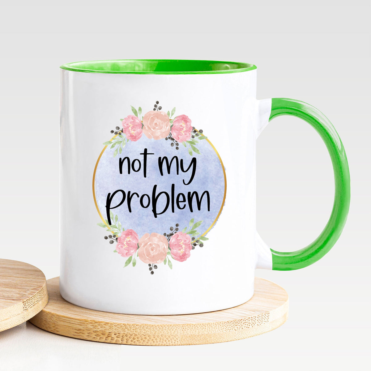 Not My Problem - Mug