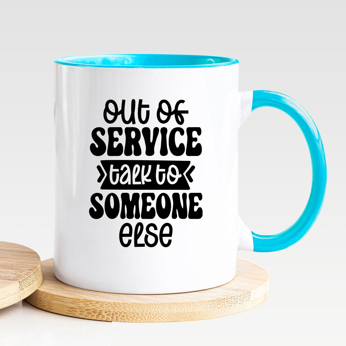 Out Of Service Talk To Someone Else - Mug
