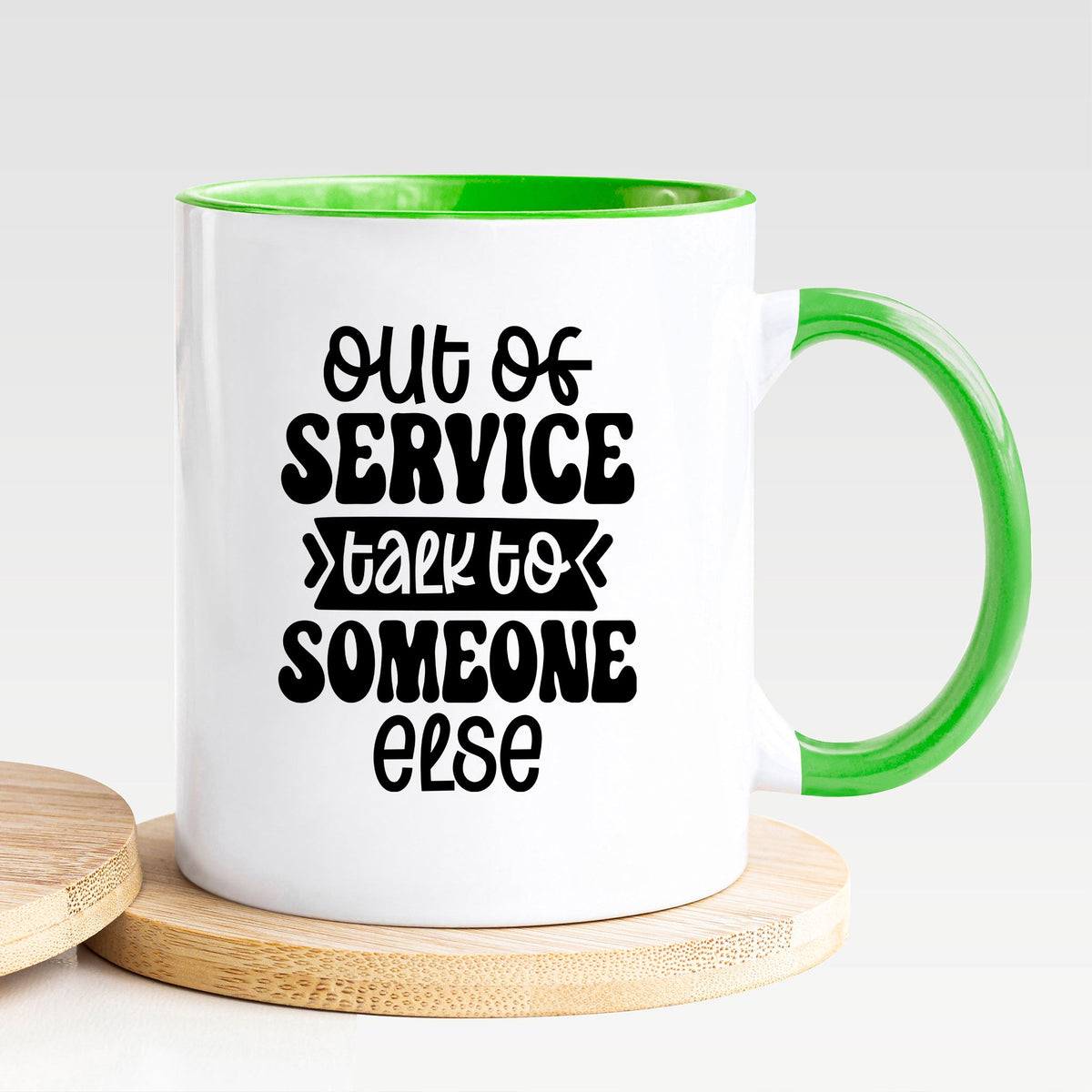 Out Of Service Talk To Someone Else - Mug