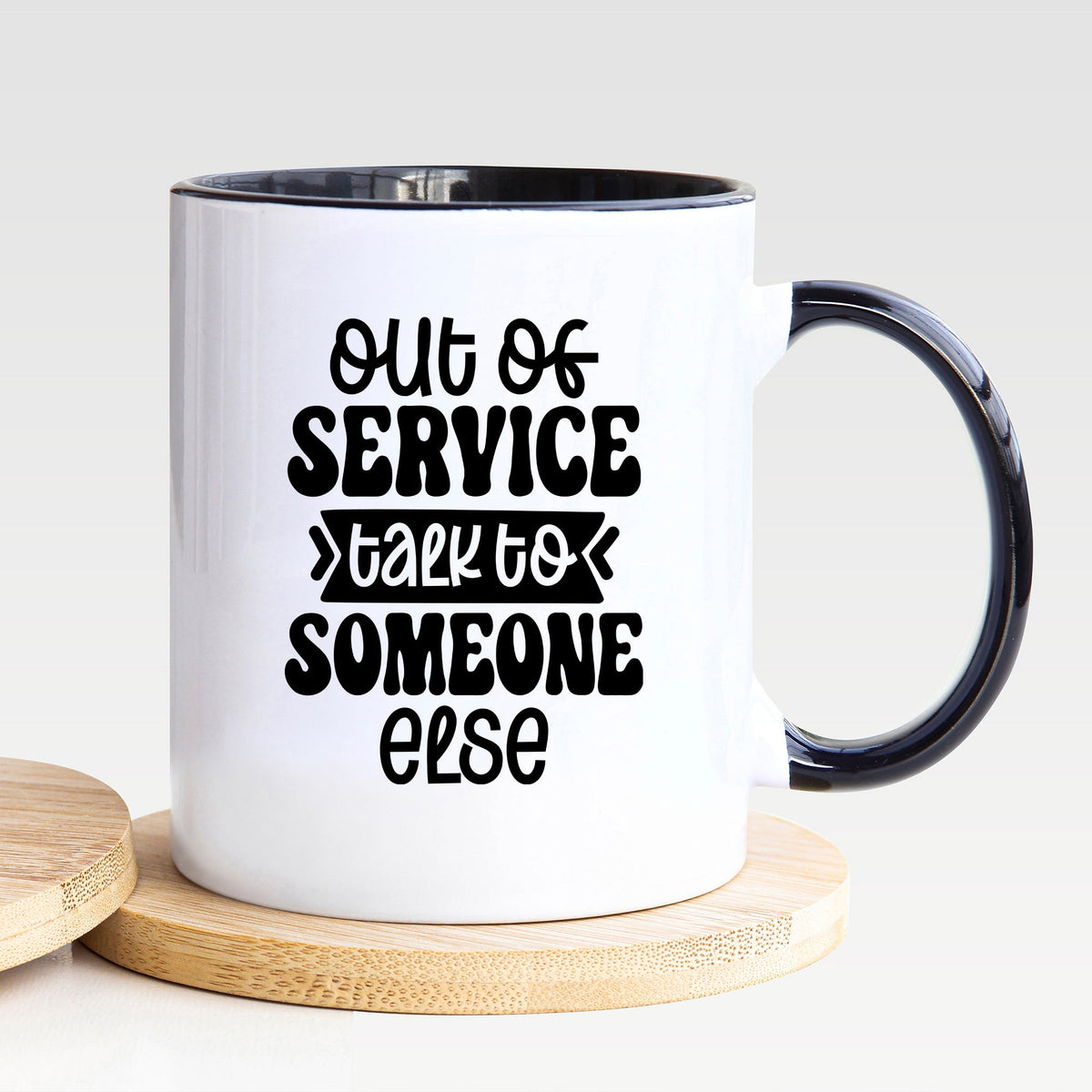 Out Of Service Talk To Someone Else - Mug