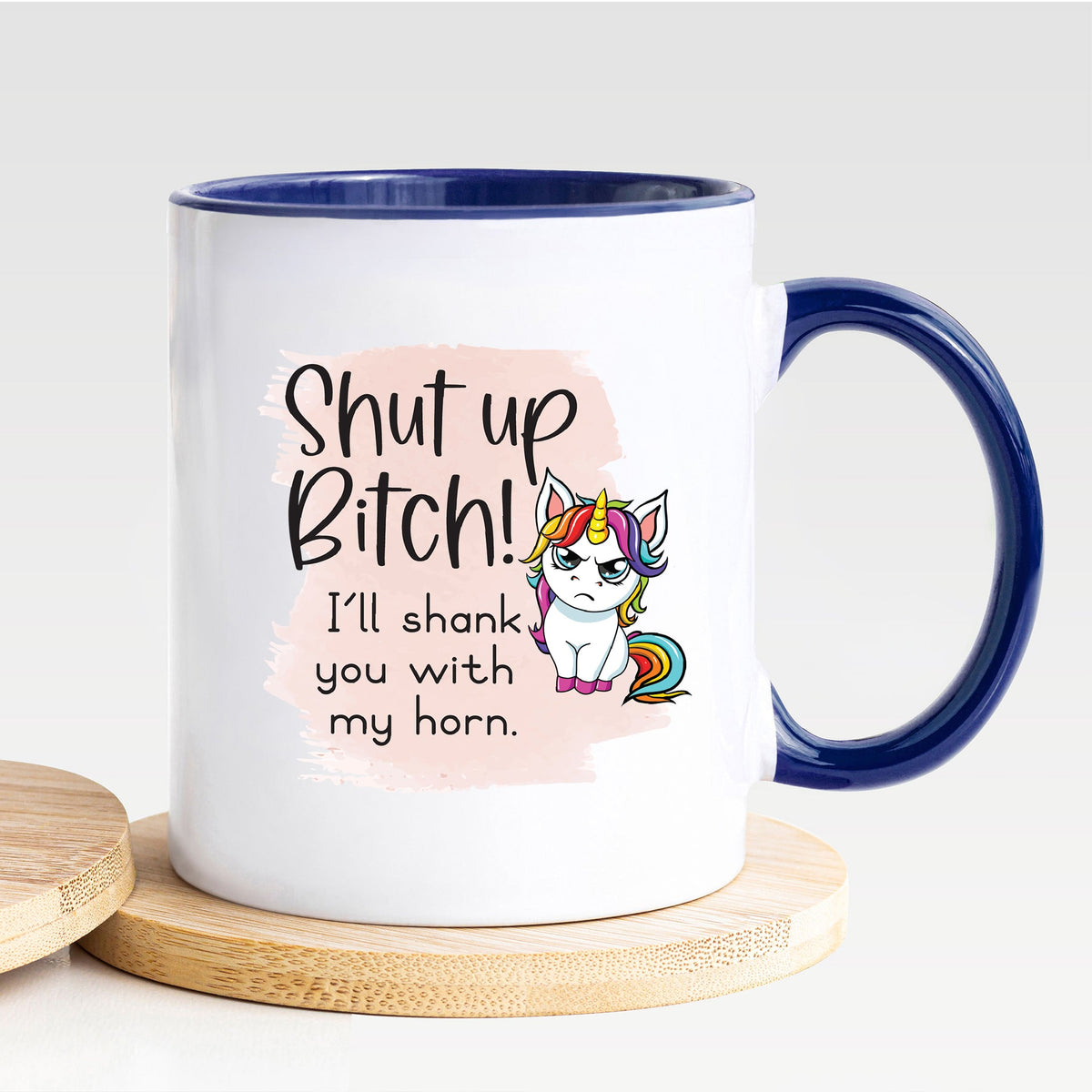 Shut Up Bitch I'll Shank You With My Horn - Mug