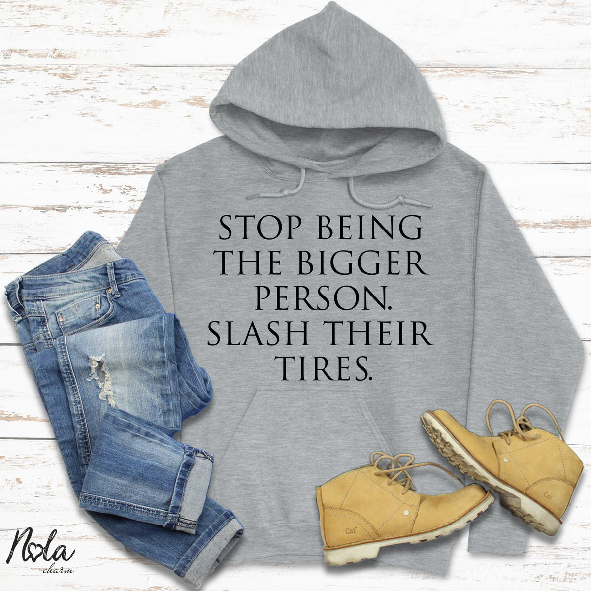 Stop Being The Bigger Person Slash Their Tires - Nola Charm