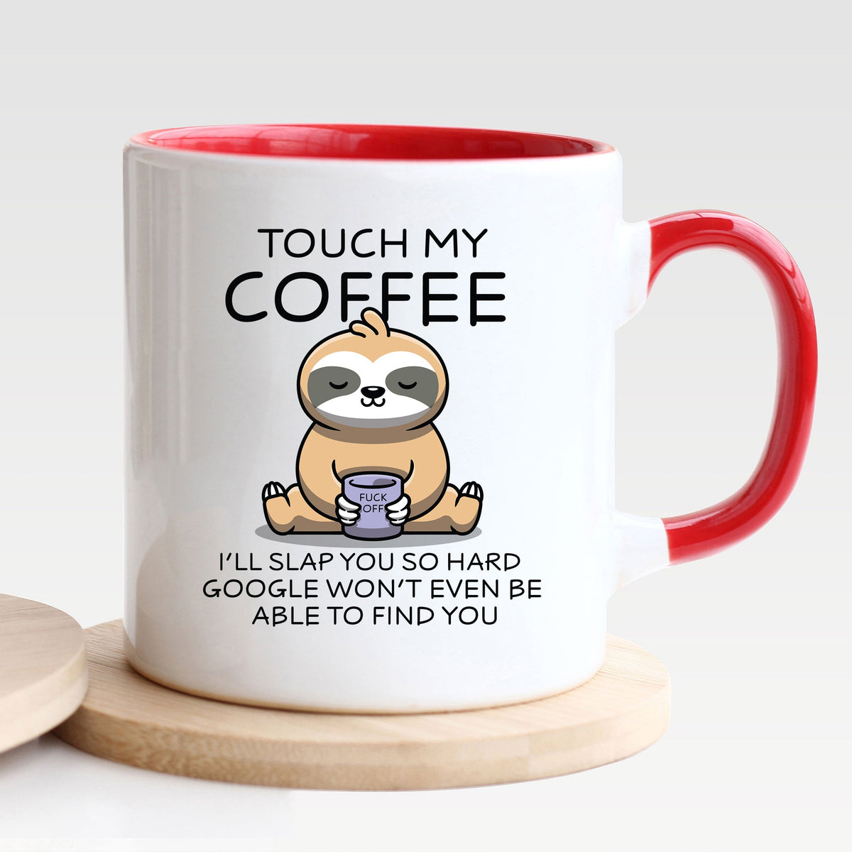 Touch My Coffee I'll Slap You - Mug