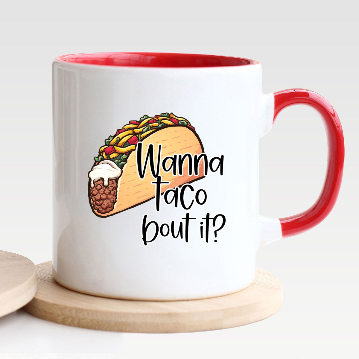 Wanna Taco Bout It? - Mug