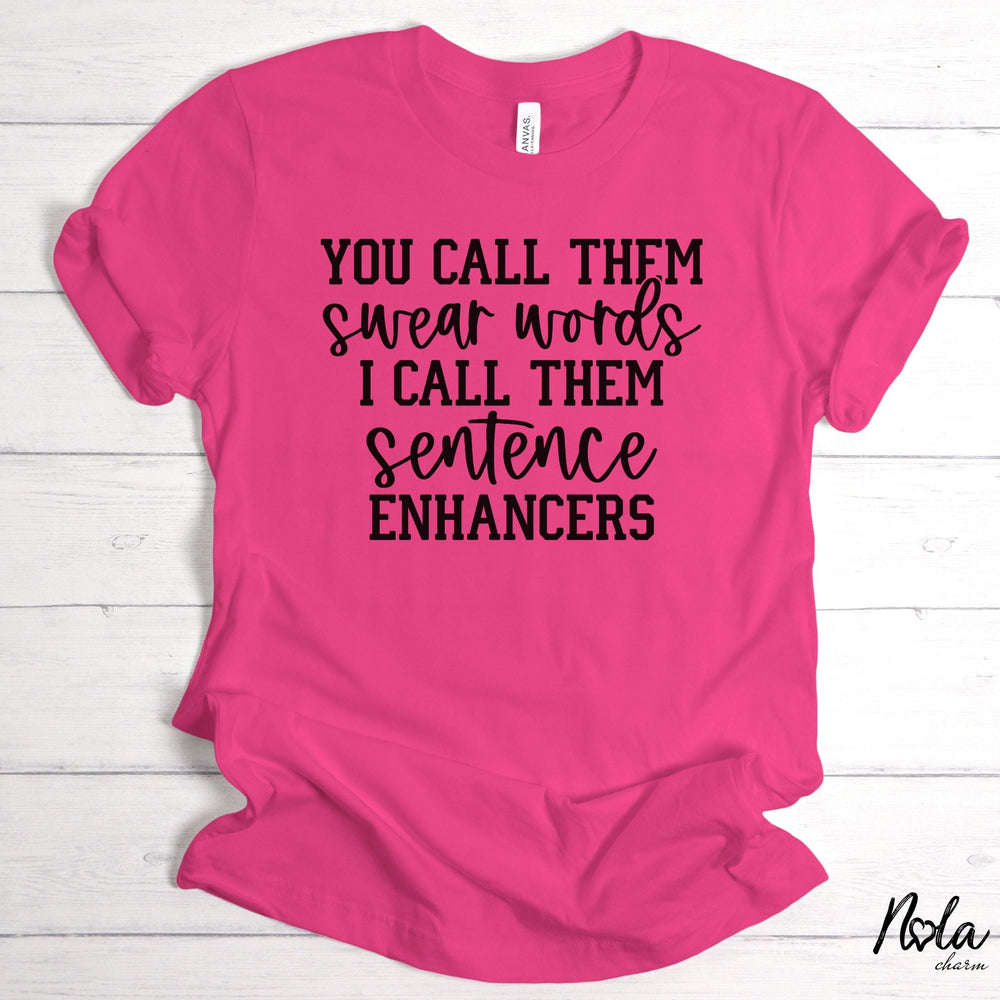 You Call Them Swear Words I Call Them Sentence Enhancers - Nola Charm