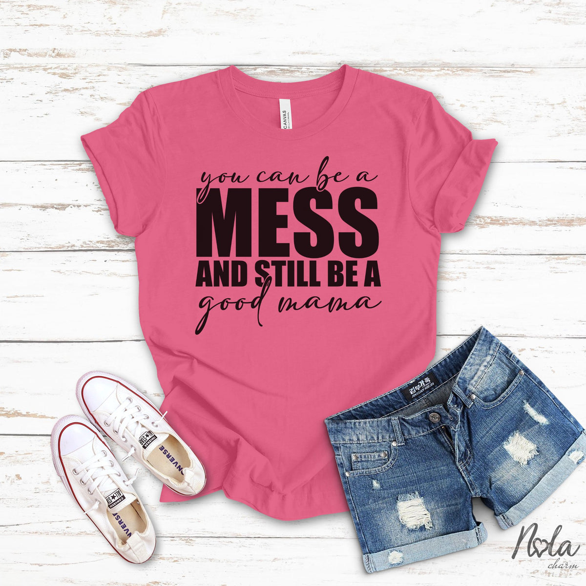 You Can Be A Mess And Still Be A Good Mama - Nola Charm