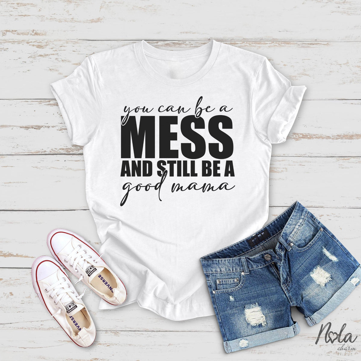 You Can Be A Mess And Still Be A Good Mama - Nola Charm